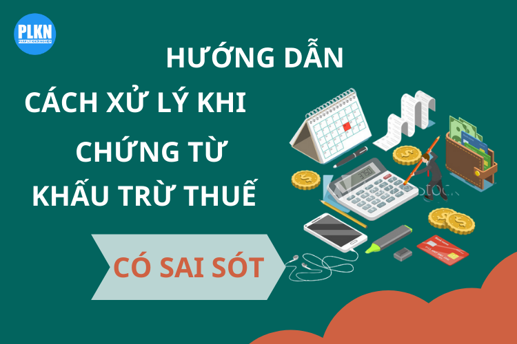 Xử lý hồ sơ nộp thuế TNCN có sai sót