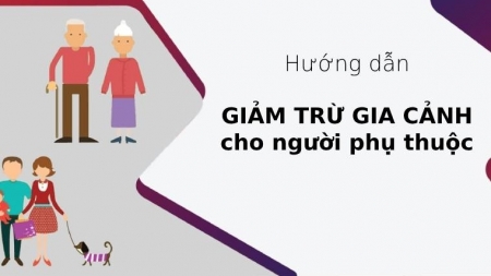 Hướng dẫn thực hiện giảm trừ gia cảnh cho người phụ thuộc