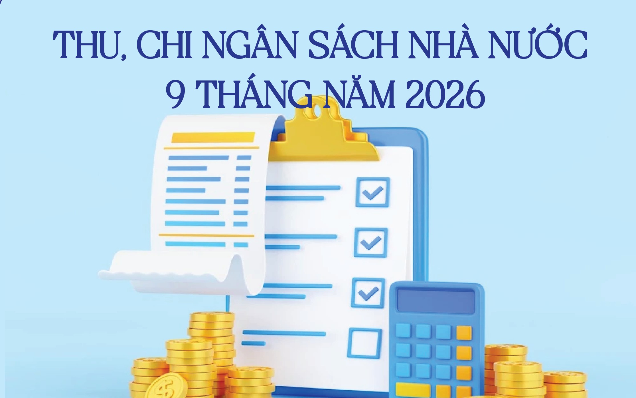 Infographics: Thu, chi ngân sách nhà nước 9 tháng năm 2026